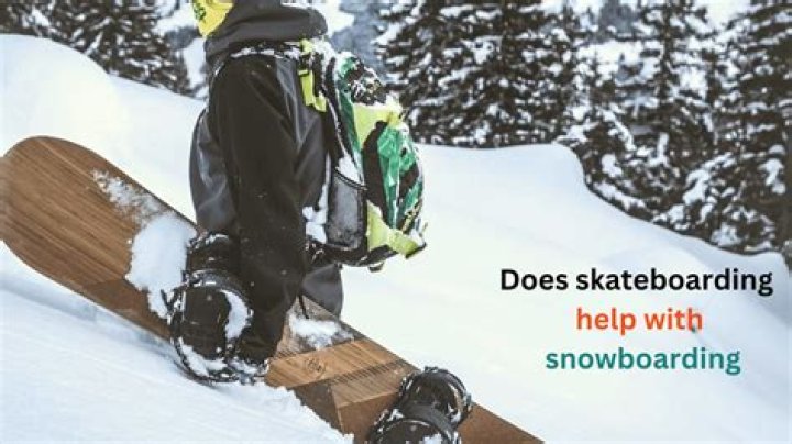 Does skateboarding help with snowboarding?