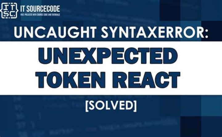 How do I fix unexpected token error?