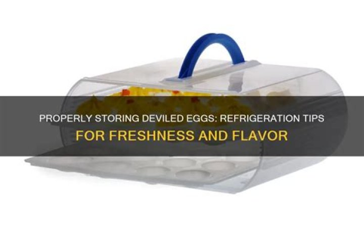 How do you store deviled eggs in the refrigerator?