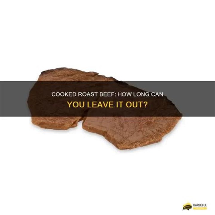 How long can cooked roast beef be left out?