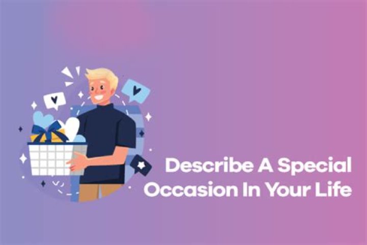 How would you describe a special occasion?