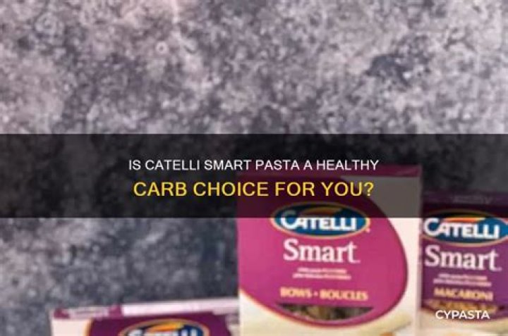 Is Catelli Smart pasta healthy?