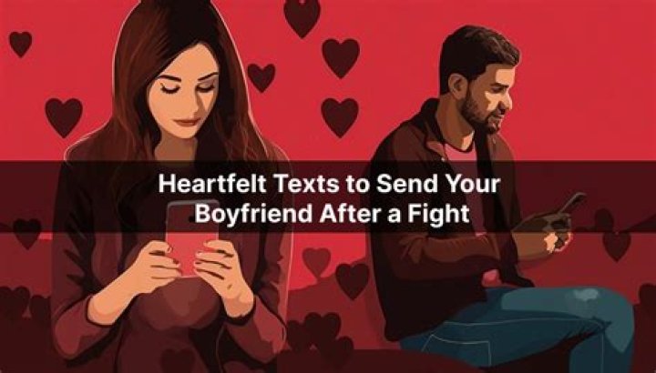 What do you text your boyfriend after a fight?