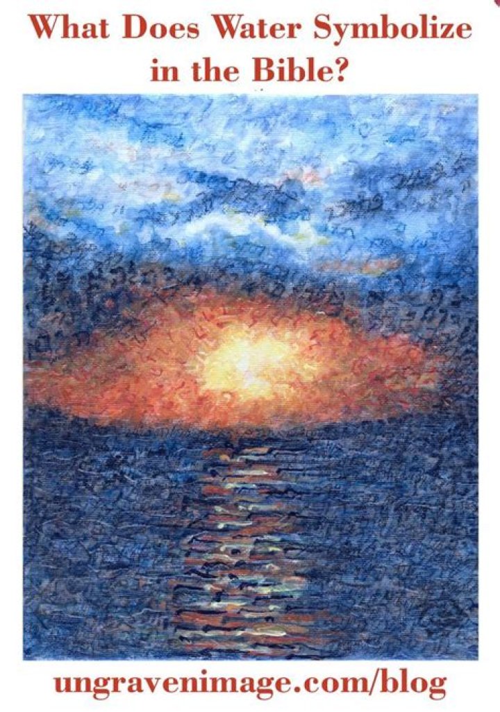 What does the water symbolize in the Bible?