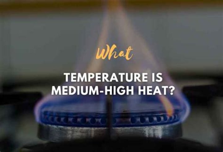 What temp is medium high heat?