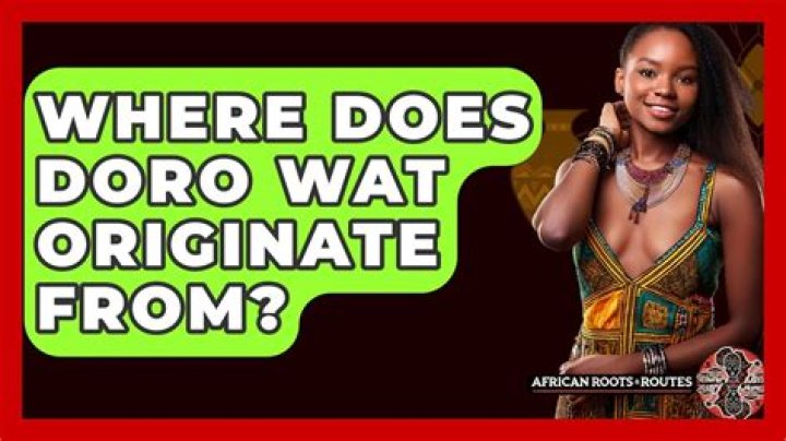 Where did Doro Wat originate?