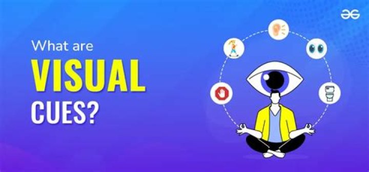 Why are visual cues so important?